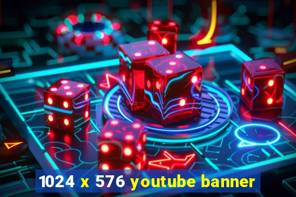1024 x 576 youtube banner